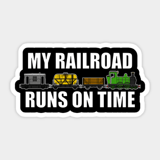 My Railroad Runs On Time Model Trains Funny Sticker